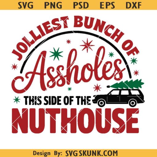 Jolliest Asshole This Side Of The Nuthouse Svg, Christmas Vacation SVG ...