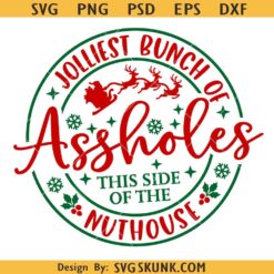Jolliest Bunch of Assholes This Side of the Nuthouse SVG PNG, Funny Christmas Svg, Christmas Jumper SVG