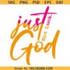 Just God svg, Just God Not luck svg