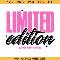 Limited Edition One Of One SVG, Rare Saying Svg, Motivational Svg, Special Edition Svg, Inspirational Words Svg