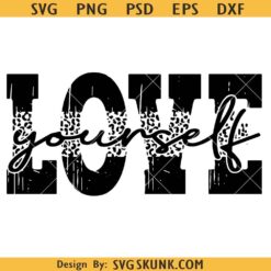 Love Yourself Svg Png, Love Inspirational Svg, Valentines svg