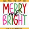 Merry and Bright SVG, Merry SVG, Bright Svg, Christmas Shirt svg, Christmas svg, Christmas Quote svg