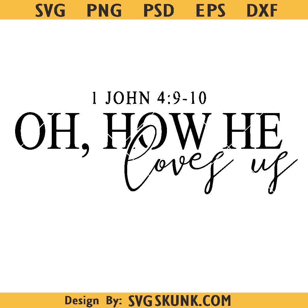 Oh How He Loves Us Svg Png Oh How He Loves Us Svg Png, Religious SVG, Christian SVG