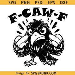 Raven F-Caw-F Adult SVG, Funny Sarcastic Shirt Design, F-Caw-F svg png