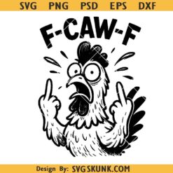 Screaming Rooster Svg, F-Caw-F Chicken Svg, F-Caw-F Chicken PNG