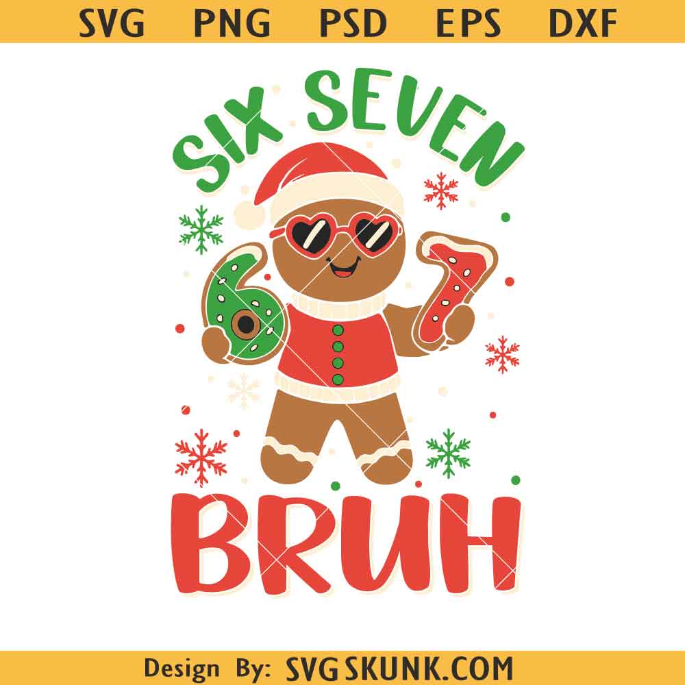 6 7 bruh Christmas Joke Svg 6 7 bruh Christmas Joke Svg, Six Seven Bruh Svg, Funny Gingerbread 67 Svg, 6 7 Svg, Christmas Joke Svg
