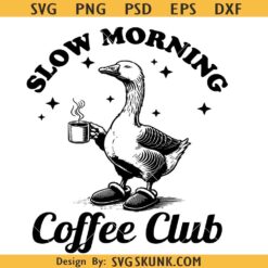 Slow Mornings Club PNG SVG, Vintage Funny Lazy Goose 90s svg, Moody svg, Cozy Quote Png svg