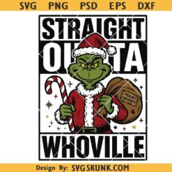 Straight Outta Whoville PNG SVG, Grinch Christmas SVG, funny Christmas SVG