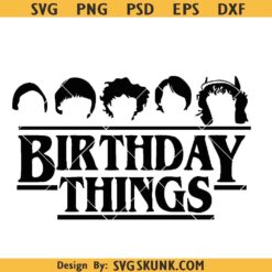 Stranger Things Birthday things SVG, Birthday Things Svg, Stranger Things Birthday Svg, Hawkins Svg