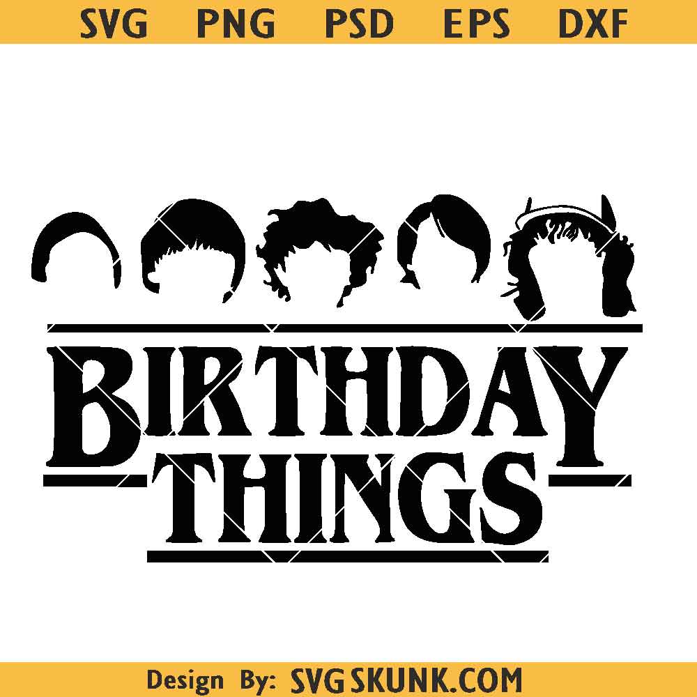 Stranger Things Birthday things SVG Stranger Things Birthday things SVG, Birthday Things Svg, Stranger Things Birthday Svg, Hawkins Svg