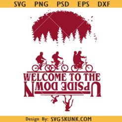 Stranger Things Inspired SVG PNG, Welcome To The Upside Down Svg, The Upside Down Svg