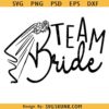 Team Bride SVG, Bride squad SVG, Bride Tribe svg, Wedding svg