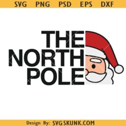 The North Pole Santa svg, Christmas shirt svg, Christmas png Christmas svg, North pole svg, Santa svg, Christmas png svg