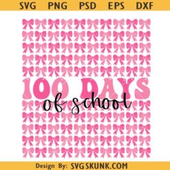 100 Days Of School Coquette Bow Png Svg, 100 Days of School Svg, 100 Day Shirt Svg Png