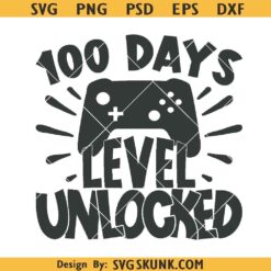 100 days level unlocked SVG, gamer 100 days of school svg, Level 100 Days Of School SVG