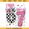 I Was 6 Now I Am 7 PNG SVG, 7th Birthday SVG, Six Seven Meme SVG, I Was 6 Now I Am 7 PNG SVG