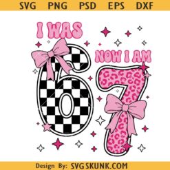 I Was 6 Now I Am 7 PNG SVG, 7th Birthday SVG, Six Seven Meme SVG, I Was 6 Now I Am 7 PNG SVG