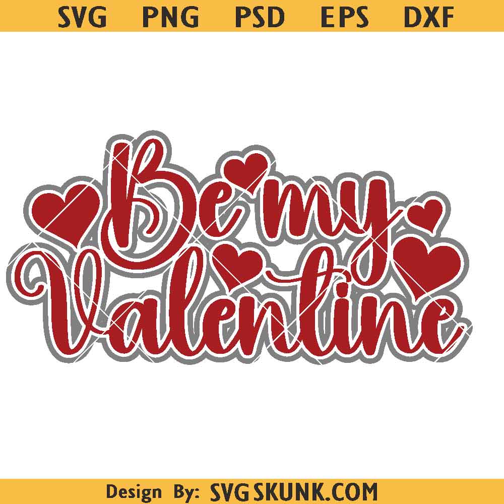 Be My Valentine Svg Be My Valentine Svg, Valentine's Day Svg, Valentine Shirt Svg, Be My Valentine SVG Cut Files