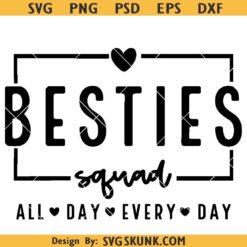 Besties Squad all day every day SVG, besties SVG PNG, Best friends svg png, Besties Shirt Png