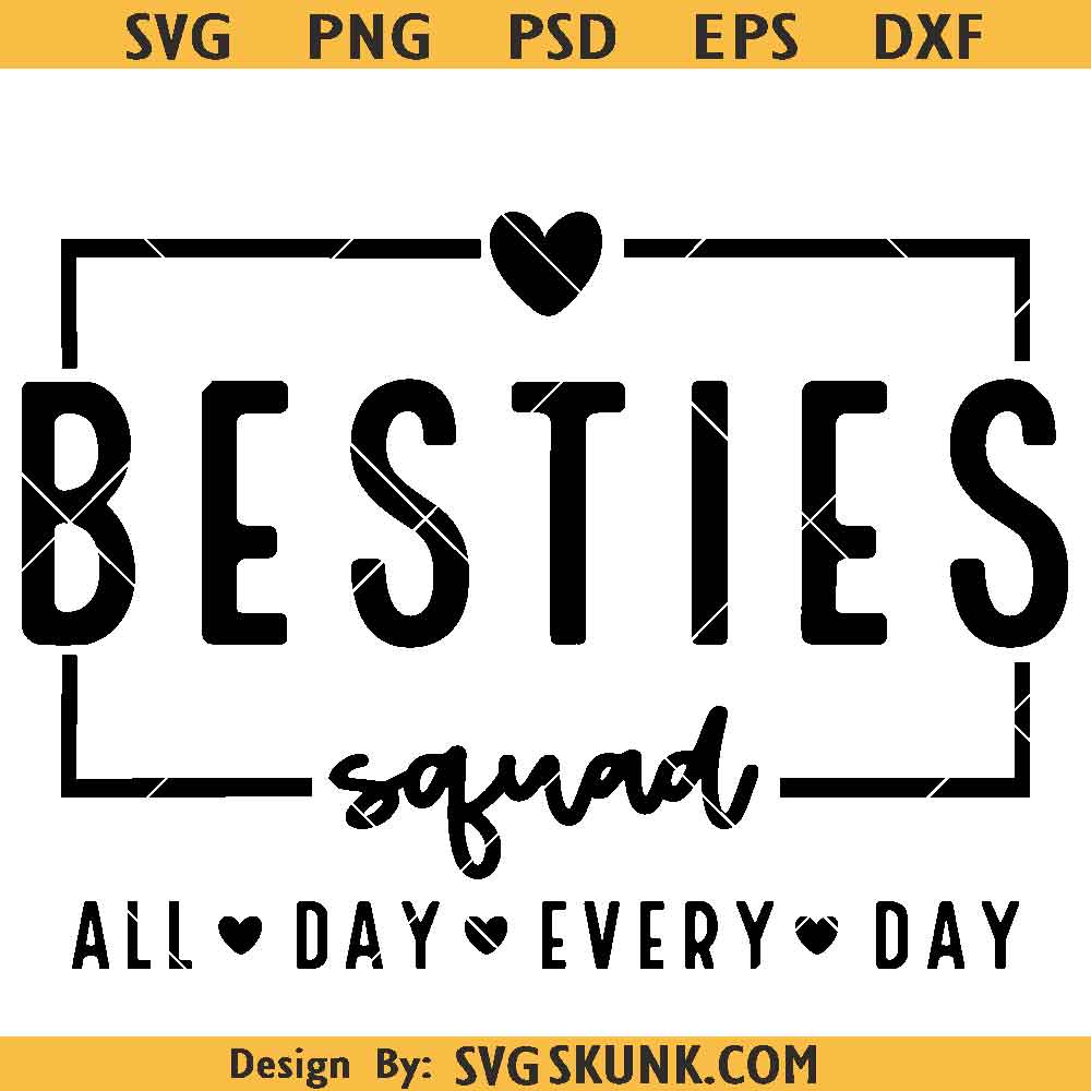 Besties Squad all day every day SVG Besties Squad all day every day SVG, besties SVG PNG, Best friends svg png, Besties Shirt Png