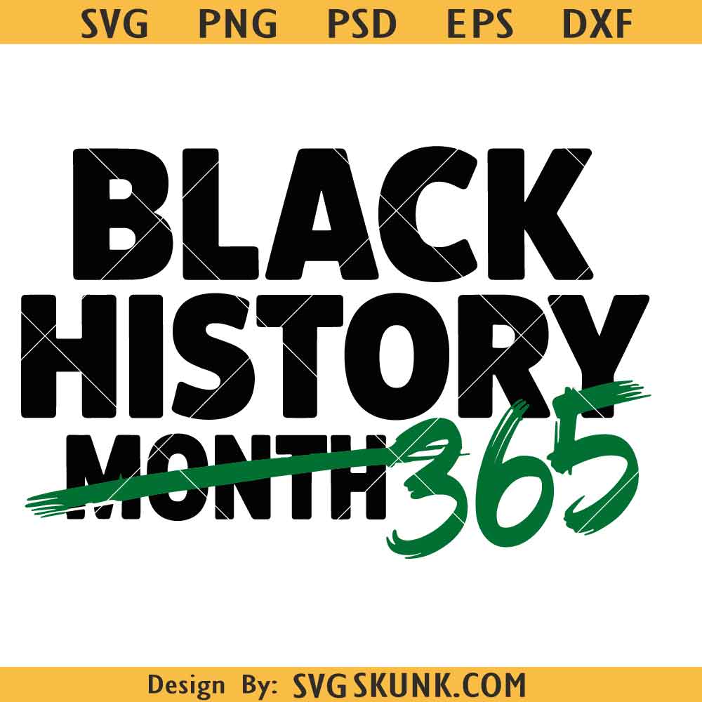 Black History Month SVG PNG Black History Month SVG PNG, Black History 365 SVG PNG, Black Girl Magic SVG