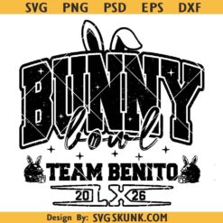 Bunny Bowl LX 2026 SVG PNG, Team Benito 2026 SVG PNG, Bad Bunny Halftime Show svg