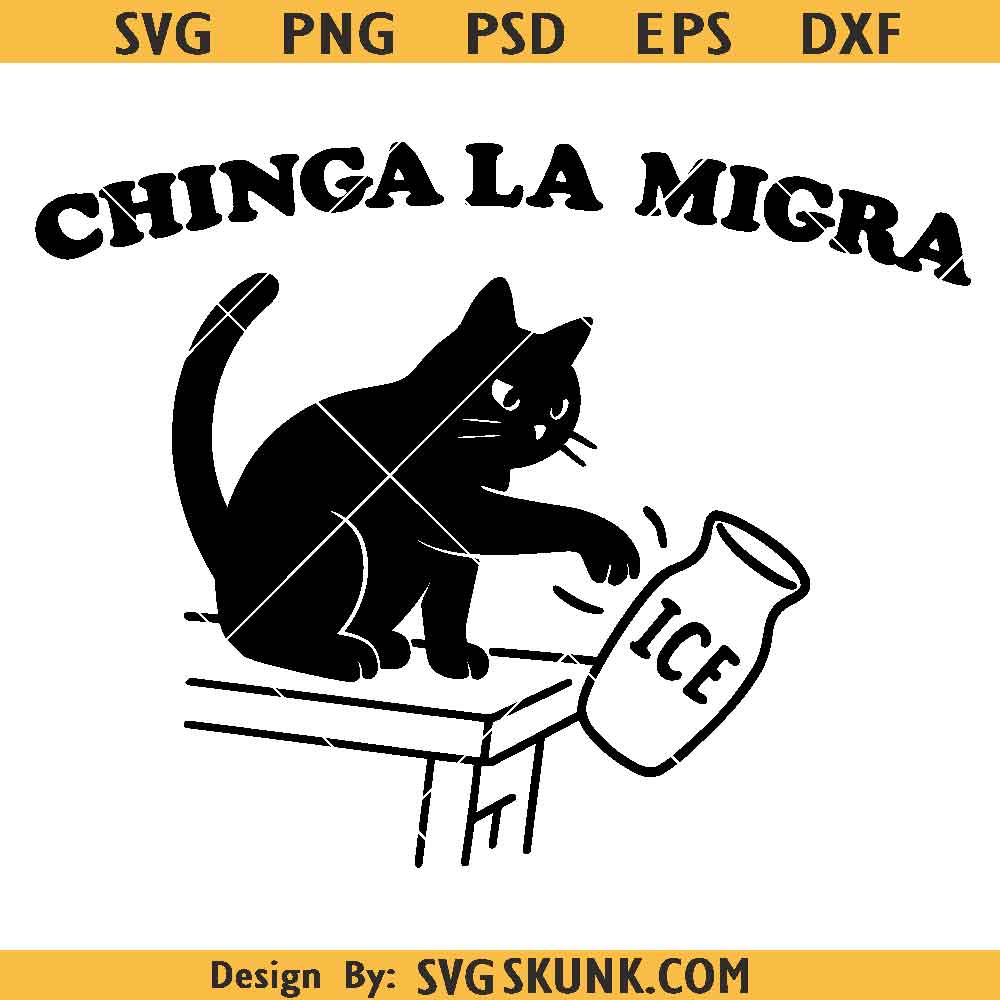 Chinga La Migra funny cat SVG Chinga La Migra funny cat SVG, Abolish ice svg png, Anti ICE svg