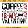 Coffee is my Valentine SVG PNG, Valentine's Day SVG, Coffee Lover SVG PNG