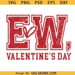 EW Valentine's Day svg png, Funny Valentine svg png, Anti Valentine Svg