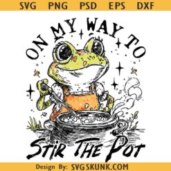 On My Way To Stir The Pot svg, Funny Frog svg, Funny Frog Sarcastic Humor Snarky Animal svg, Attitude Edgy Sarcasm png svg
