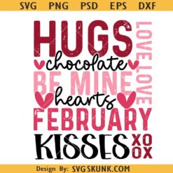 Hugs Love February Kisses Valentine svg, Happy Valentines Day svg png, XoXo Png svg, Valentine Day svg, Be Mine Heart svg