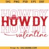 Howdy Valentine SVG, Valentine SVG, Cowboy Svg, Love Svg, Western Valentines Day svg