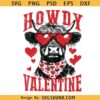 Howdy Valentine svg, Valentine Highland Cow svg, Western Valentine's Day svg