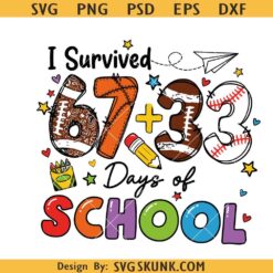 I Survived 67+33 Days Of School SVG, School Png SVG, 100 Days Of School SVG
