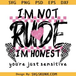 I'm Not Rude svg, Snarky Sarcastic Funny saying svg, Checkered Trendy Womens Sarcasm Edgy svg