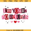 I'm Yours No Refunds SVG, Funny Valentine Quote png, Pink Red Love png, Sarcastic Couple SVG PNG, Snarky Valentine SVG
