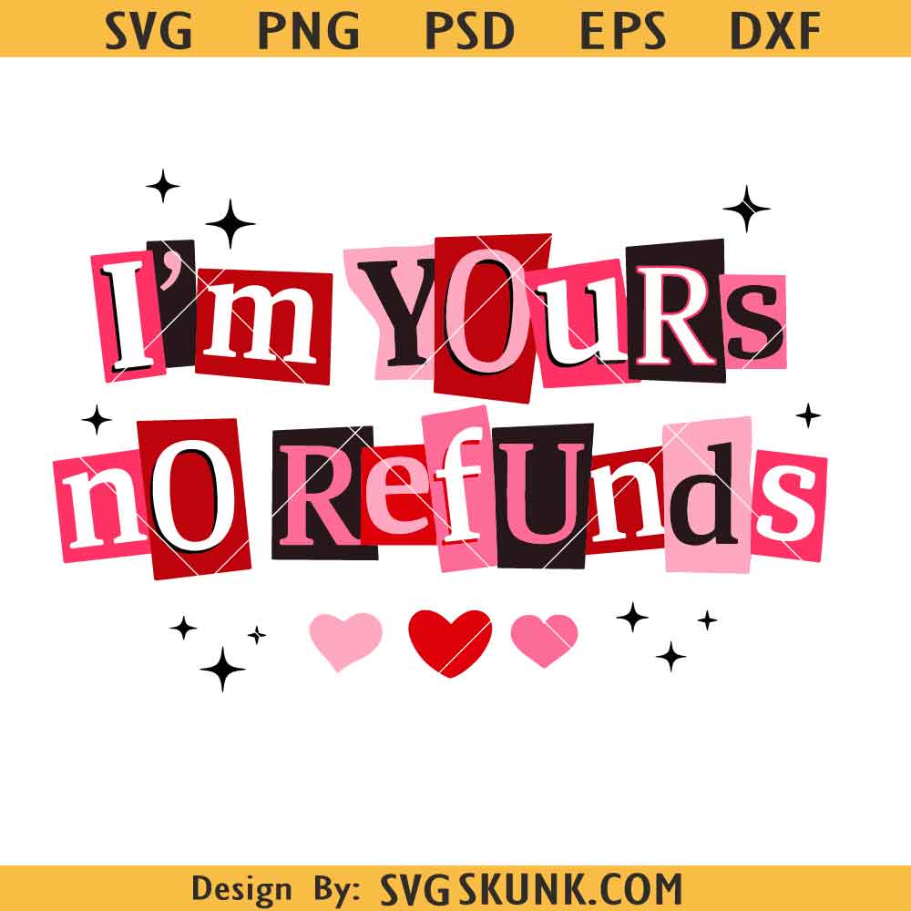 I'm Yours No Refunds SVG I'm Yours No Refunds SVG, Funny Valentine Quote png, Pink Red Love png, Sarcastic Couple SVG PNG, Snarky Valentine SVG