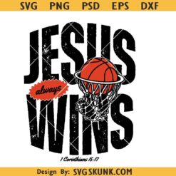 Jesus Always wins Basketball SVG PNG, God Always Wins Design svg, Retro Christian Basketball SVG PNG