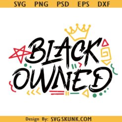 Juneteenth Svg, Black Owned SVG, Black History SVG, African American Svg, Popular Png
