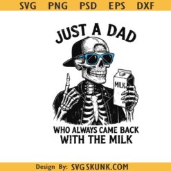 Just a Dad Who Always Came Back With the Milk SVG PNG, Skeleton Dad Clipart SVG PNG