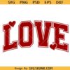 Love Svg, Love SVG, Varsity Love Svg, Valentine Svg, Retro Valentine SVG