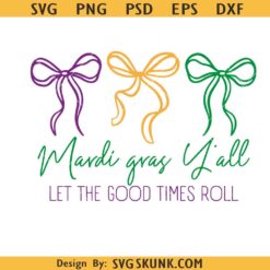 Mardi Gras Y’all SVG PNG, Let the Good Times Roll SVG PNG, Mardi Gras Bow SVG