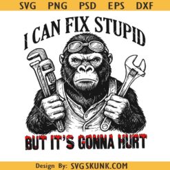 Funny Mechanic Gorilla PNG SVG, I Can Fix Stupid SVG PNG, Sarcastic gorilla png, sarcastic SVG