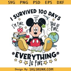 I Survived 100 Days Of School Svg, It's Fine Everything Is Fine Svg, Anxiety School Svg, Funny 100 Days Svg