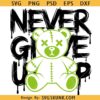 Never Give Up SVG, Graffiti Style Bear PNG SVG, Motivational SVG