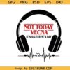 Not Today Vecna It's Valentine's Day PNG SVG, The Upside Down PNG SVG