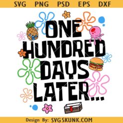 One Hundred Days Later 100 Days Of School Svg, 100 Days Later 100 Days of School Svg png, 100th Day of School Png, 100 Days Of School Svg