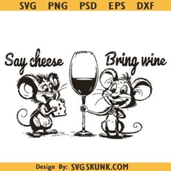 Say cheese bring wine cutting board SVG, Say Cheese Charcuterie svg, Kitchen Decor Signs Svg