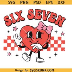 Six Seven Girl Valentine SVG, Six seven Valentine SVG, Valentine 6 7 meme svg png