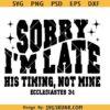 Sorry I'm Late His Timing Not Mine Svg, Goose Bible Verse Svg, Christian Religious Svg Cut Files